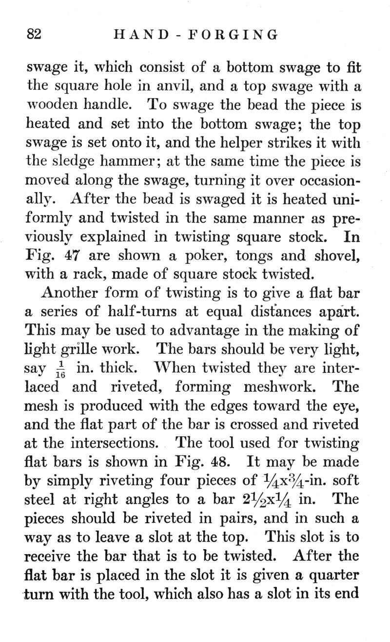 HAND FORGING, swage, bottom swage, square hole, anvil, top swage, wooden handle, bead, heated, bottom swage, helper, strikes, sledge hammer, poker, tongs, shovel, rack, quare stock, twisted, twisting, light grille, interlaced, riveted, eye 