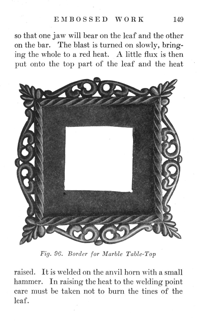 EMBOSSED WORK, p.149, jaw, leaf, bar, flux, leaf, Fig. 96, Border, Marble, Table-Top, raised, welded, anvil, horn, hammer, raising, welding, tines