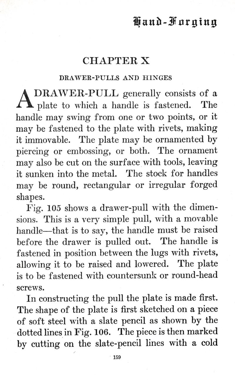 CHAPTER X, DRAWER-PULLS, HINGES, rivets, ornamented, piercing, embossing, tools, metal, forged, Fig. 105, rivets, countersunk, round-head, screws, sketched, slate pencil, Fig. 106, p.159