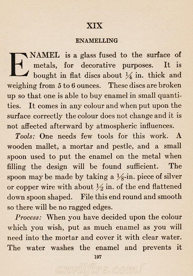 Chapter XXIX, ch.19, Silver Work, Enamelling, Enamel is a glass fused to the surface of metals for decorative purposes., Flat disks, wooden mallet, mortar and pestle, small spoon, colour